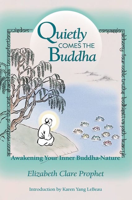 Elizabeth Clare ProphetIntroduction by Karen Lang LeBeau | Quietly Comes The Buddha