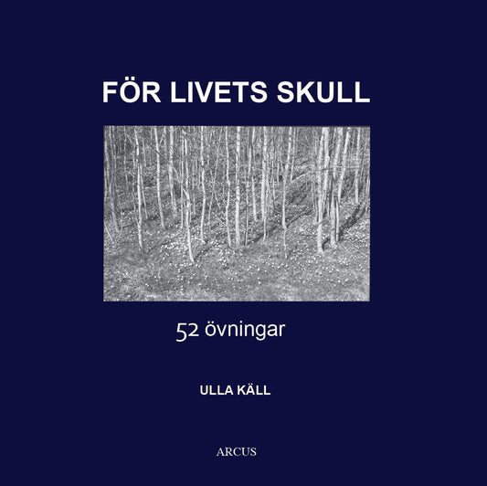 Käll, Ulla | För livets skull : 52 övningar