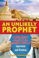 Alvin Schwartz | Unlikely Prophet : A Metaphysical Memoir by the Legendary Writer of Superman and Batman
