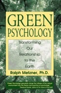 Ralph Metzner | Green Psychology : Cultivating a Spiritual Connection with the Natural World