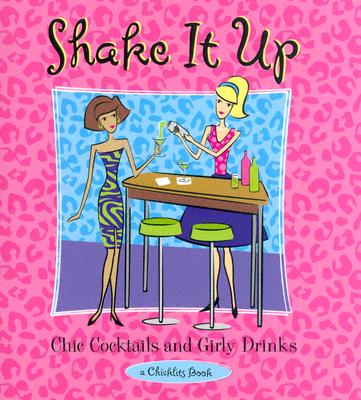 Conari Press | Conari Press | Shake It Up : Chic Cocktails & Girly Drinks