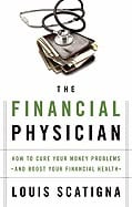 Louis Scatigna | Financial Physician : How to Cure Your Money Problems and Boost Your Financial Health