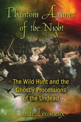 Lecouteux, Claude | Phantom Armies Of The Night : The Wild Hunt & The Ghostly Processions Of The Undead