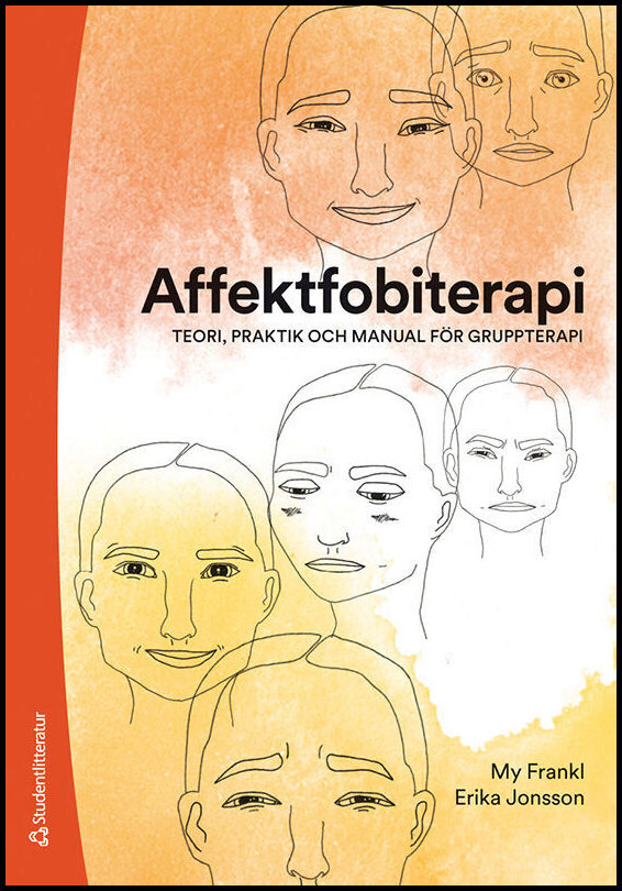 Frankl, My | Jonsson, Erika | Affektfobiterapi : Teori, praktik och manual för gruppterapi