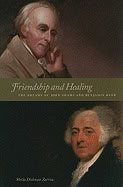 Sheila Dickman Zarrow | Friendship And Healing : The Dreams of John Adams and Benjamin Rush