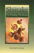 Jones, Kenneth | Shiitake : The healing mushroom