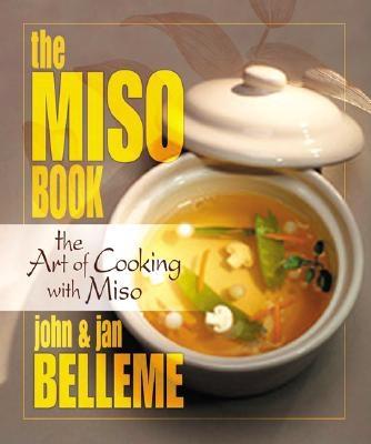 Belleme John & Jan | Miso Book : The Art Of Cooking With Miso