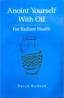 Richard, David | Anoint Yourself With Oil For Radiant Health
