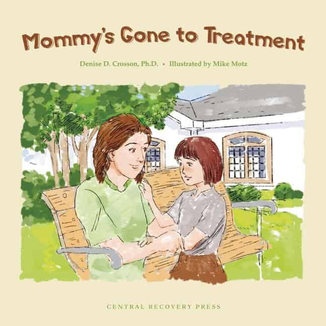 Crosson Denise D & Motz Mike | Mommy's Gone To Treatment
