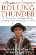 Krippner, Stanley, Ph.d [red.] | Shamanic powers of rolling thunder : As experienced by alberto villoldo, jo