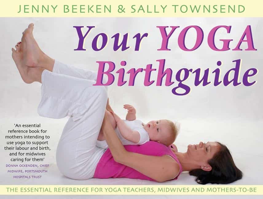 Beeken Jenny & Townsend Sally | Your Yoga Birthguide : The Essential Reference For Yoga Teachers, Midwives & Mothers-To-...