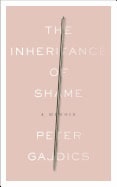 Gajdics, Peter (peter Gajdics) | Inheritance of shame : A memoir