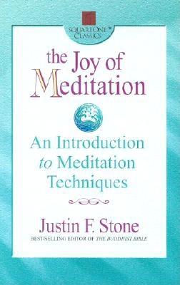 Stone, Justin F | Joy Of Meditation : An Introduction To Meditation Techniques