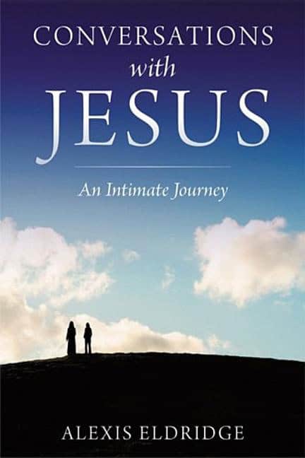 Eldridge, Alexis | Conversations With Jesus : An Intimate Journey