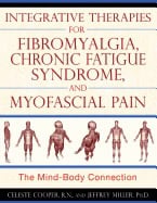 Celeste Cooper | Jeffrey Miller | Integrative Therapies For Fibromyalgia, Chronic Fatigue Syndrome, And Myofascial Pain ...