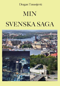 Tanasijević, Dragan | Min svenska saga