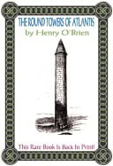 Henry O'Brien | Round Towers Of Atlantis : Or the Mysteries of Freemasonry, of Sabaism, and of Budhism