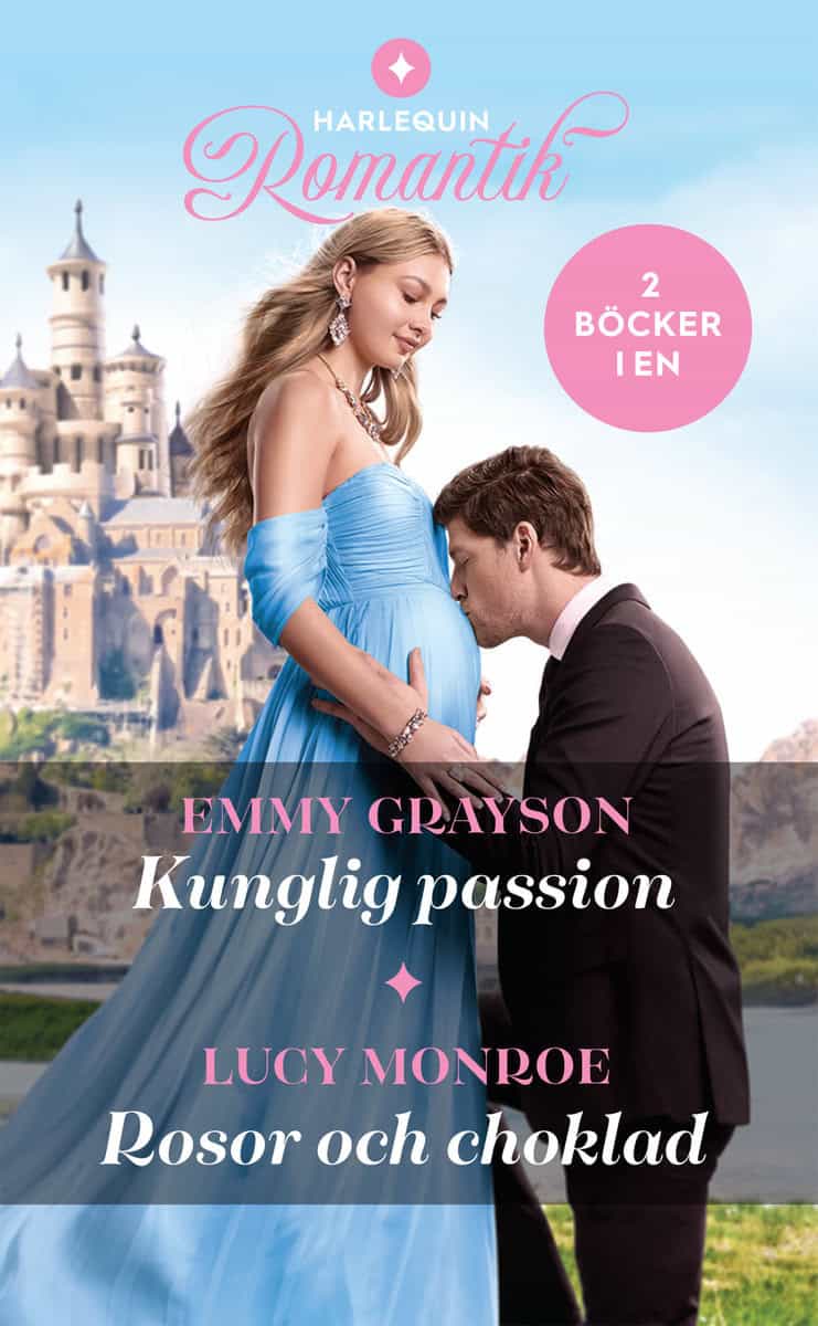 Grayson, Emmy | Monroe, Lucy | Kunglig passion | Rosor och choklad