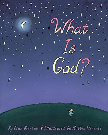 Boritzer, Etan | What is god?