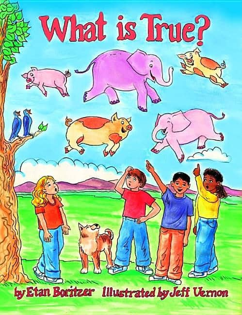 Boritzer Etan & Vernon Jeff | What Is True? (Ages 4-8) (O)
