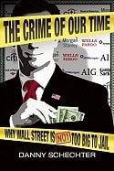Danny Schechter | Crime Of Our Time : Why Wall Street is Not Too Big To Jail