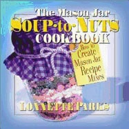 Lonnette Parks | Mason Jar Soup To Nuts Cookbook : How to Create Mason Jar Recipe Mixes