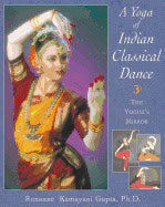 Roxanne K Gupta | Yoga Of Indian Classical Dance : The Yogini's Mirror