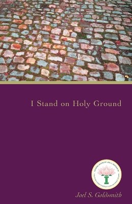 Goldsmith, Joel S. (joel S. Goldsmith) | I stand on holy ground : The 1976 letters