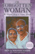 Arun & Sunanda GandhiForeword by Lord Richard Attenborough | Forgotten Woman : The Untold Story of Kastur Gandhi