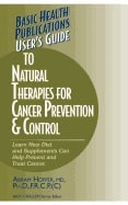 Abram Hoffer | Users Guide To Natural Therapies For Cancer Prevention & Control