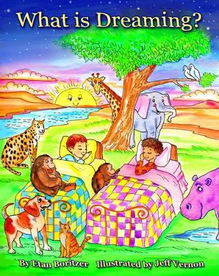 Boritzer Etan & Vernon Jeff | What Is Dreaming? (Ages 4-8) (O)