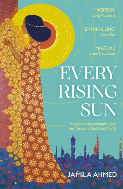 Ahmed, Jamila | Every Rising Sun