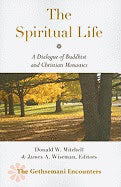 Donald W. Mitchell | James A. Wiseman | Spiritual Life : A Dialogue of Buddhist and Christian Monastics