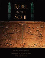 Bika Reed | Rebel In The Soul : An Ancient Egyptian Dialogue Between a Man and His Destiny