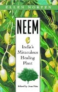 Ellen Morten | Neem : INDIAS MIRACULOUS HEALING PLANT