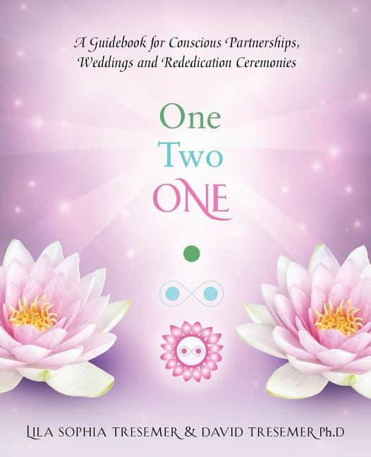 Sophia Lila & Tresemer David | One Two One : A Guidebook For Conscious Partnerships, Weddings & Rededication Ceremonies
