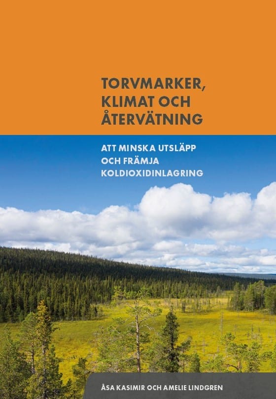 Kasimir, Åsa | Lindgren, Amelie | Torvmarker, klimat och återvätning : Att minska utsläpp och främja koldioxidinlagring