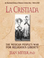 Jean Meyer | La Cristiada : The Mexican People's War for Religious Liberty