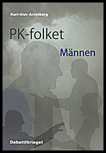 Arnstberg, Karl-Olov | PK-folket, männen : Svenska politiker, journalister och opinionsbildare