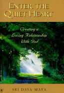 Sri Daya Mata | Enter The Quiet Heart Hb : Creating a Loving Relationship With God