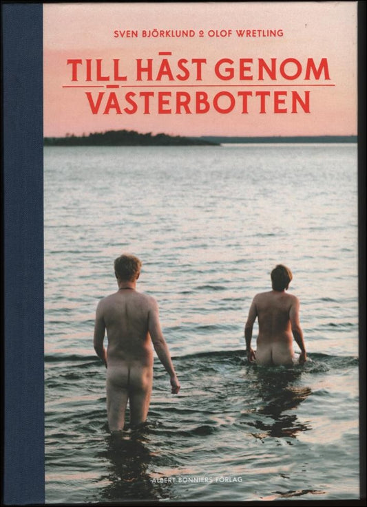 Björklund, Sven & Wretling, Olof | Till häst genom Västerbotten