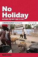 Martin Cohen | No Holiday : 80 Places You Don't Want to Visit
