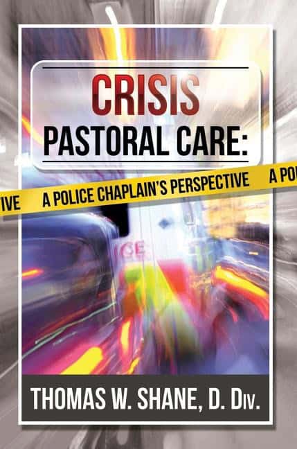 Shane, Thomas W. | Crisis pastoral care : A police chaplains perspective