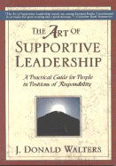 J Donald Walters | Art Of Supportive Leadership  New Edition : A Practical Guide for People in Positions of Responsibility