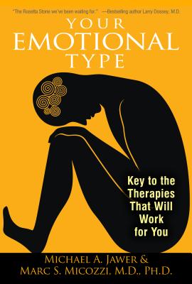 Jawer Michael A & Micozzi Marc S | Your Emotional Type : Key To The Therapies That Will Work For You