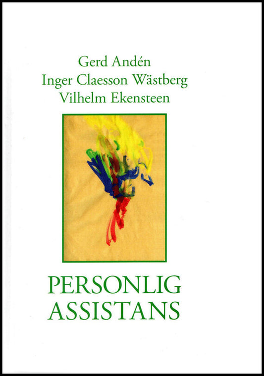 Andén, Gerd | Claesson Wästberg, Inger | Ekensten, Vilhelm | Personlig assistans