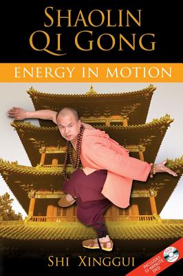 Shi, Xinggui | Shaolin qi gong : Energy in motion