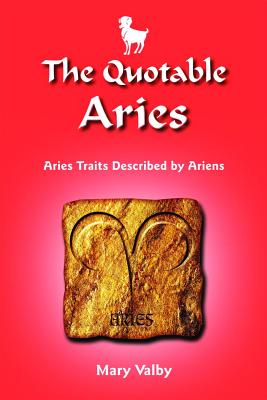 Valby, Mary (mary Valby) | Quotable aries : Aries traits described by ariens