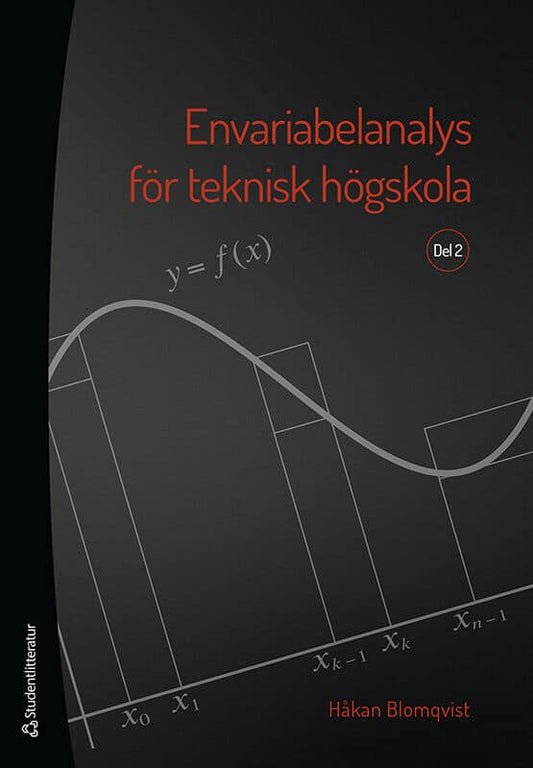 Blomqvist, Håkan | Envariabelanalys för teknisk högskola. Del 2 : Del 2