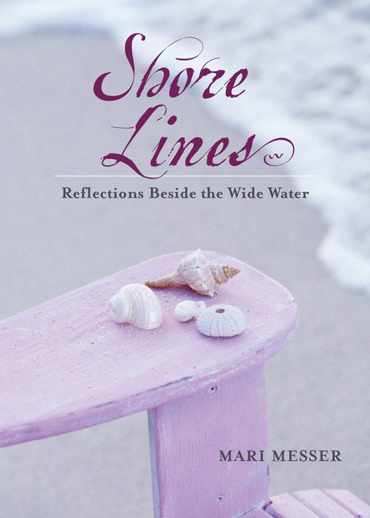 Messer, Mari | Shore Lines : Reflections Beside The Wide Water